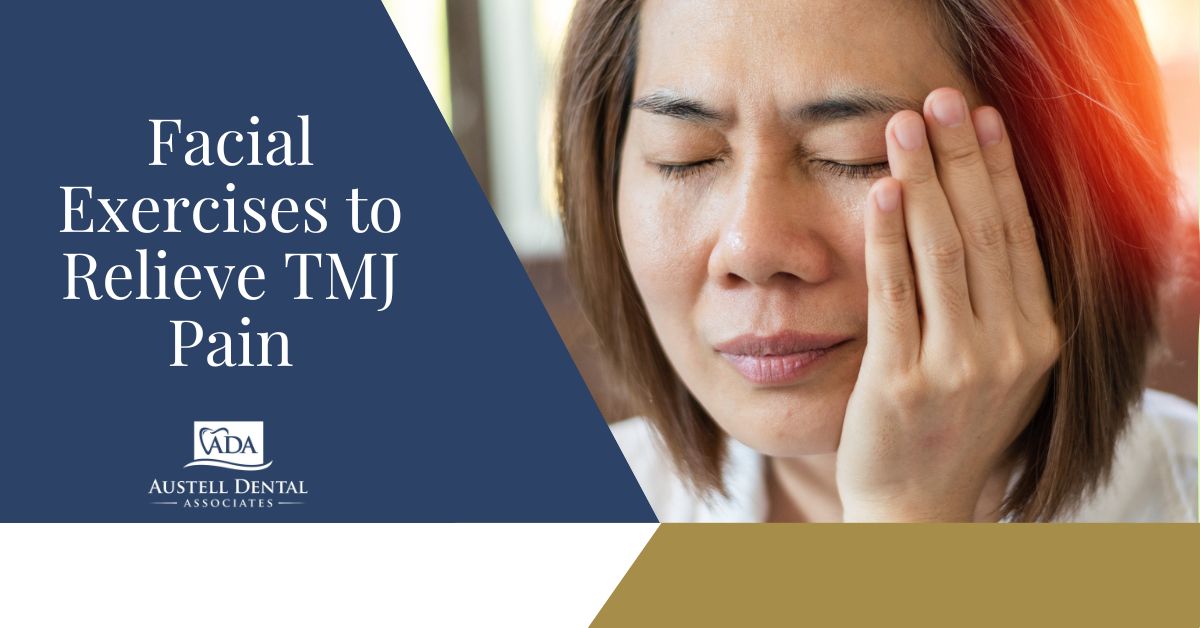 Facial Exercises to Relieve TMJ Pain | Austell Dental Associates